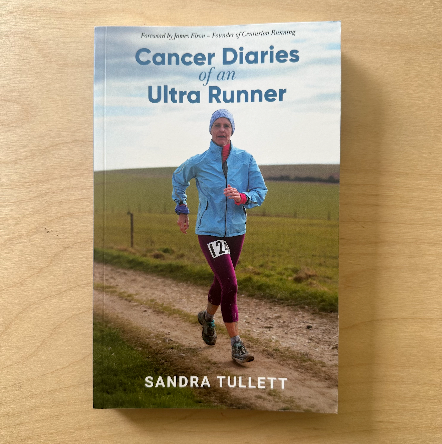 Cancer Diaries of an Ultrarunner: A Book by Sandra Tullett