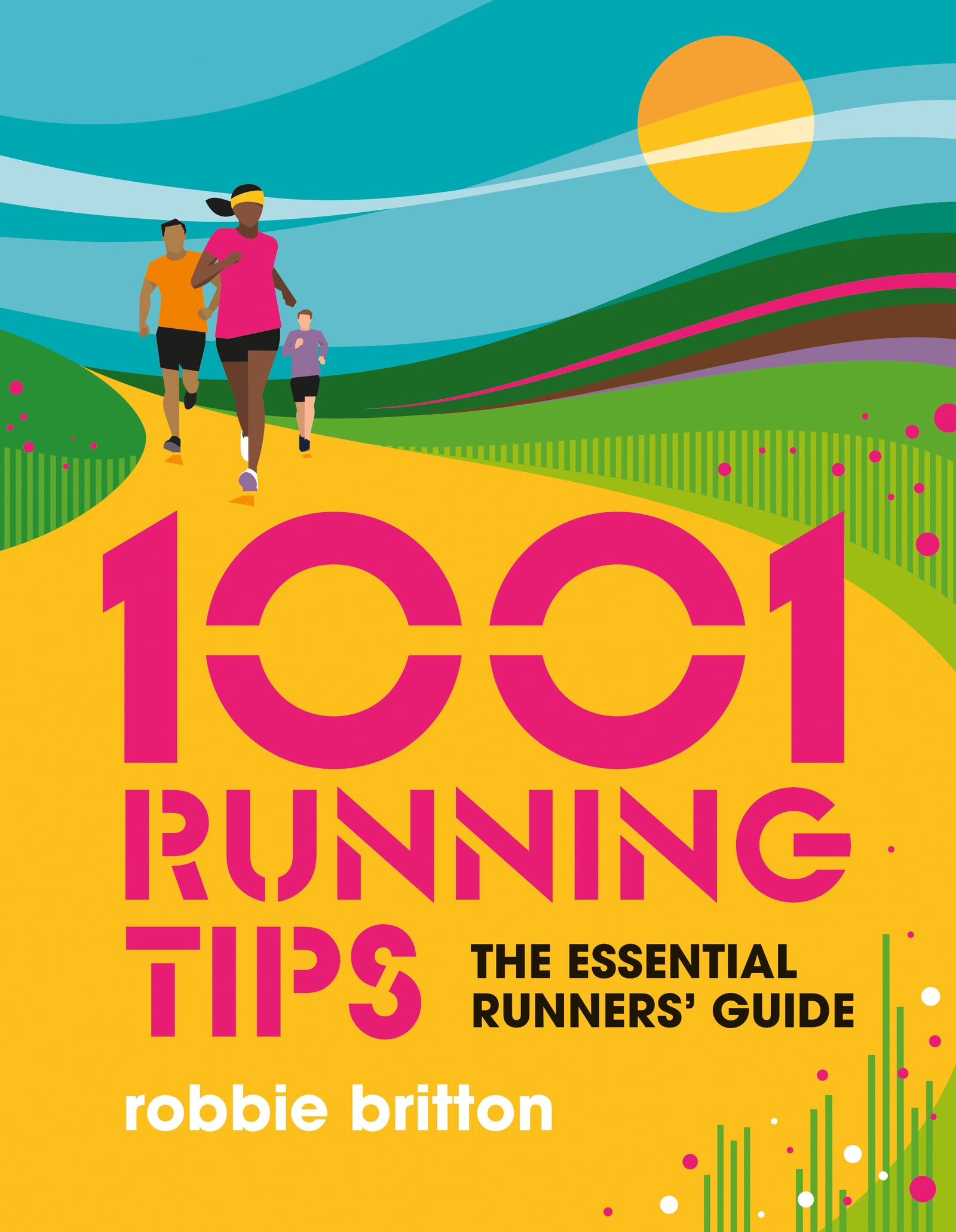 1001 Running Tips by Robbie Britton