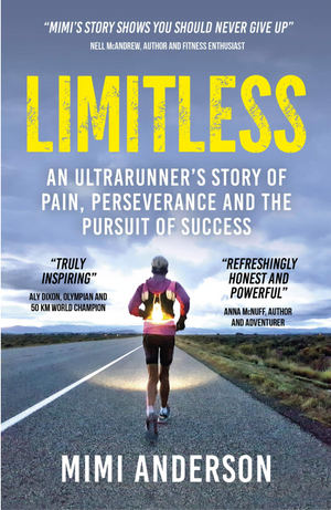 Limitless: An  Ultrarunner's story by Mimi Anderson